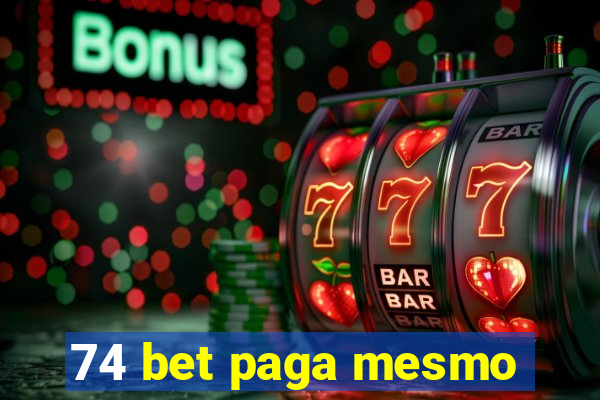 74 bet paga mesmo